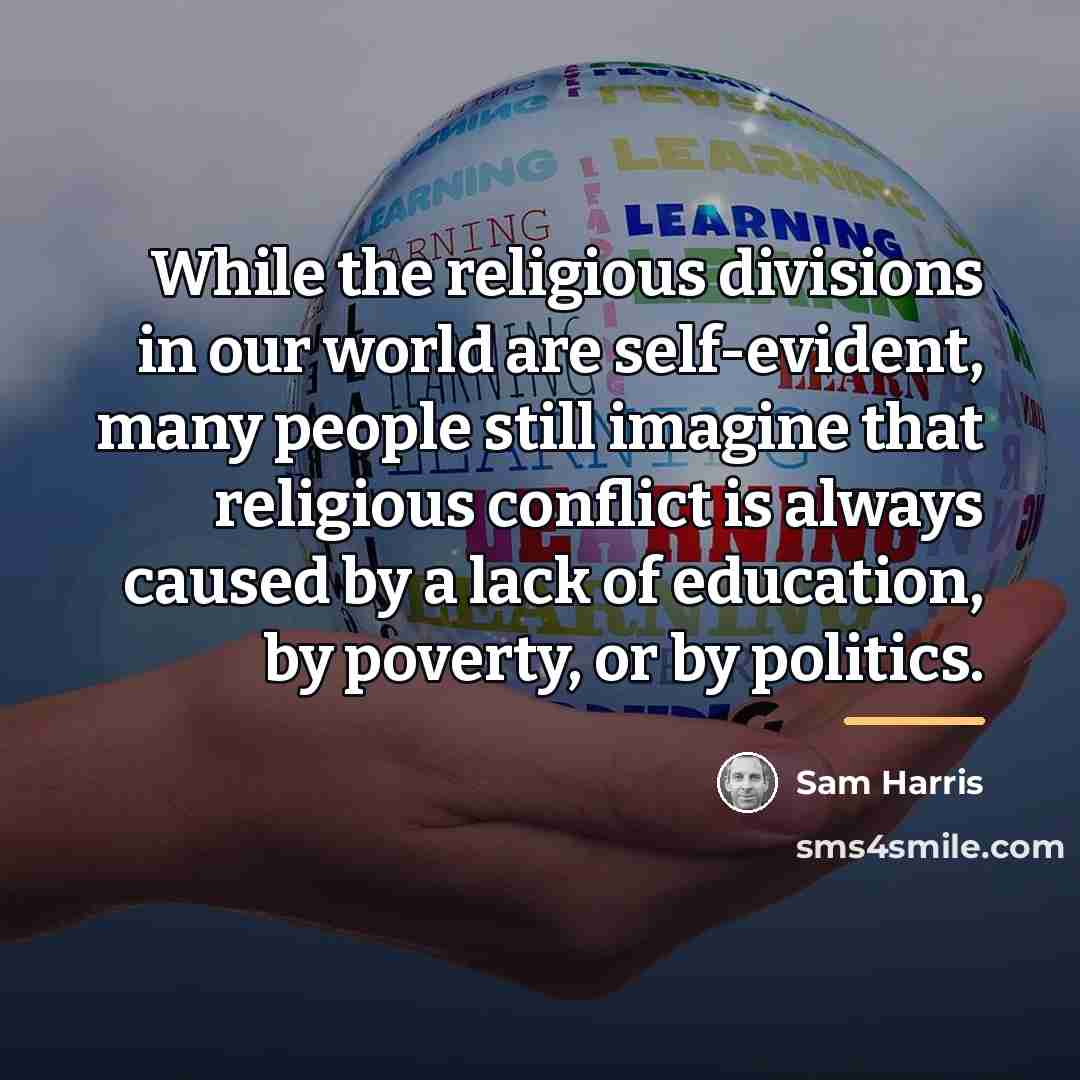 “While the religious divisions in our world are self-evident, many…” quote by Sam Harris