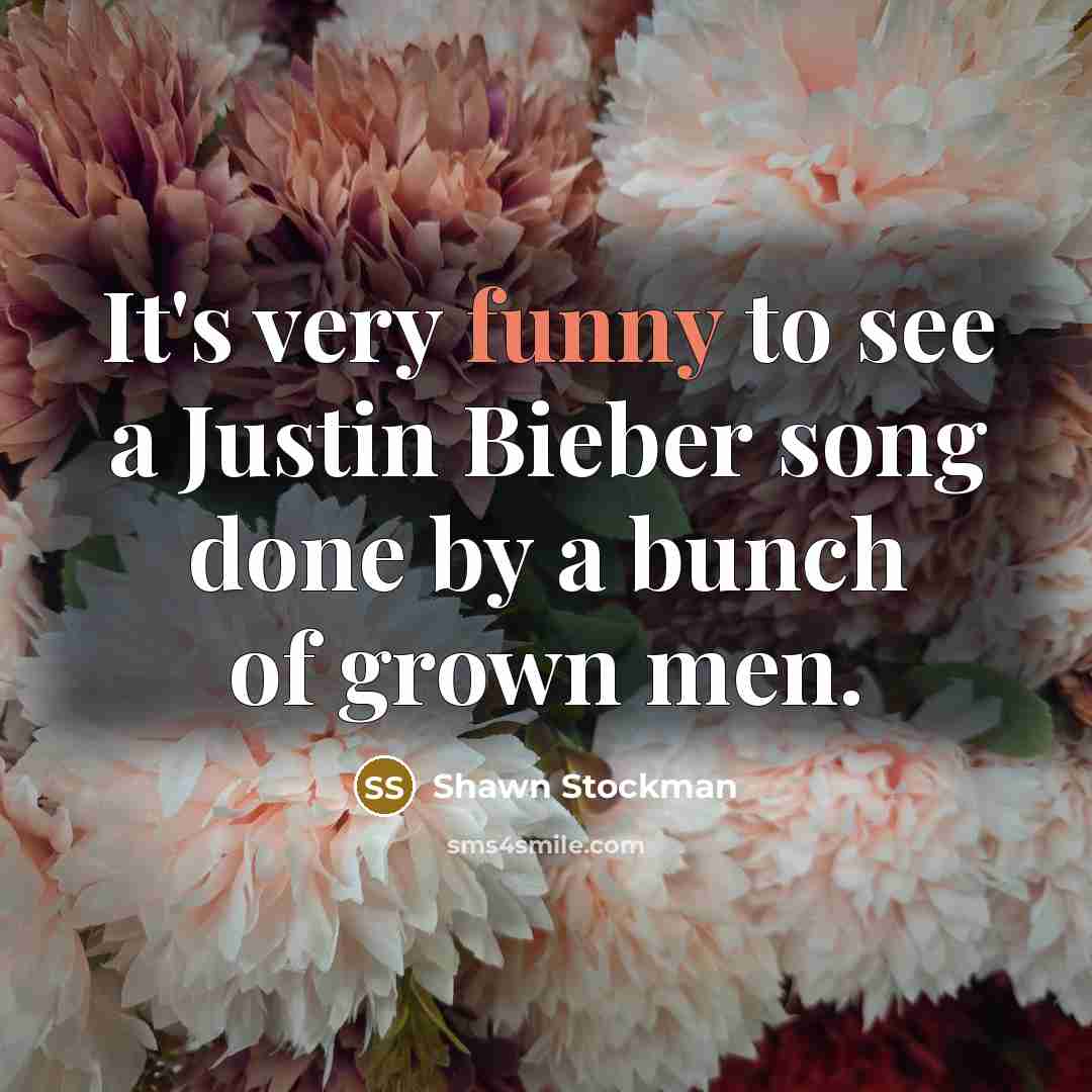 “It's very funny to see a Justin Bieber song done…” quote by Shawn Stockman