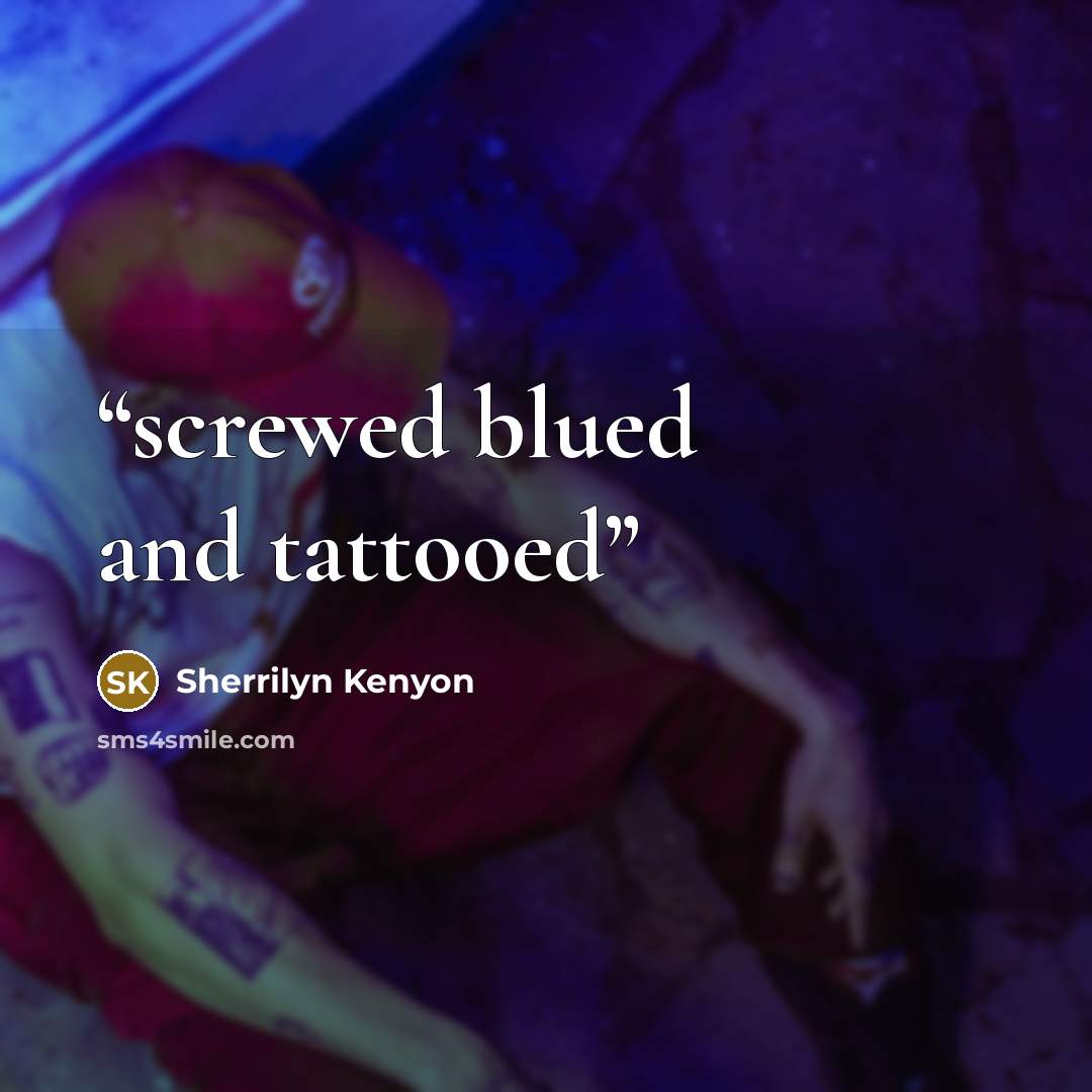“screwed blued and tattooed” quote by sherrilyn kenyon