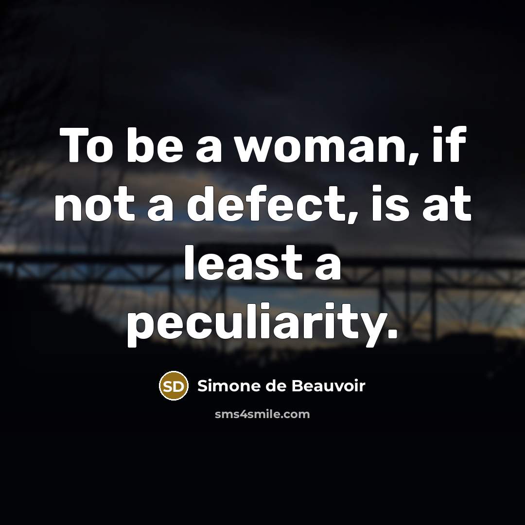 “To be a woman, if not a defect, is at…” quote by Simone de Beauvoir