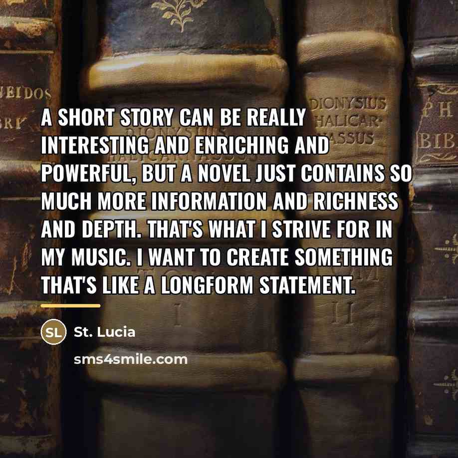 “A short story can be really interesting and enriching and…” quote by St. Lucia