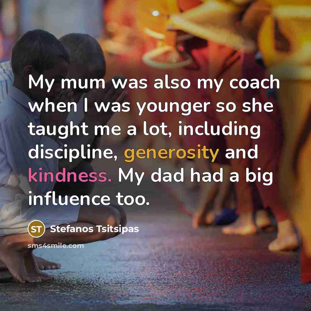 “My mum was also my coach when I was younger…” quote by Stefanos Tsitsipas