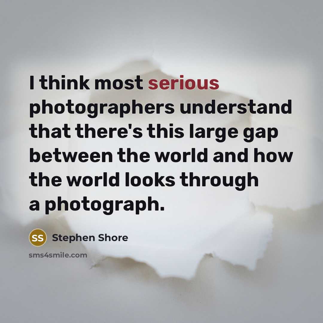 “I think most serious photographers understand that there's this large…” quote by Stephen Shore