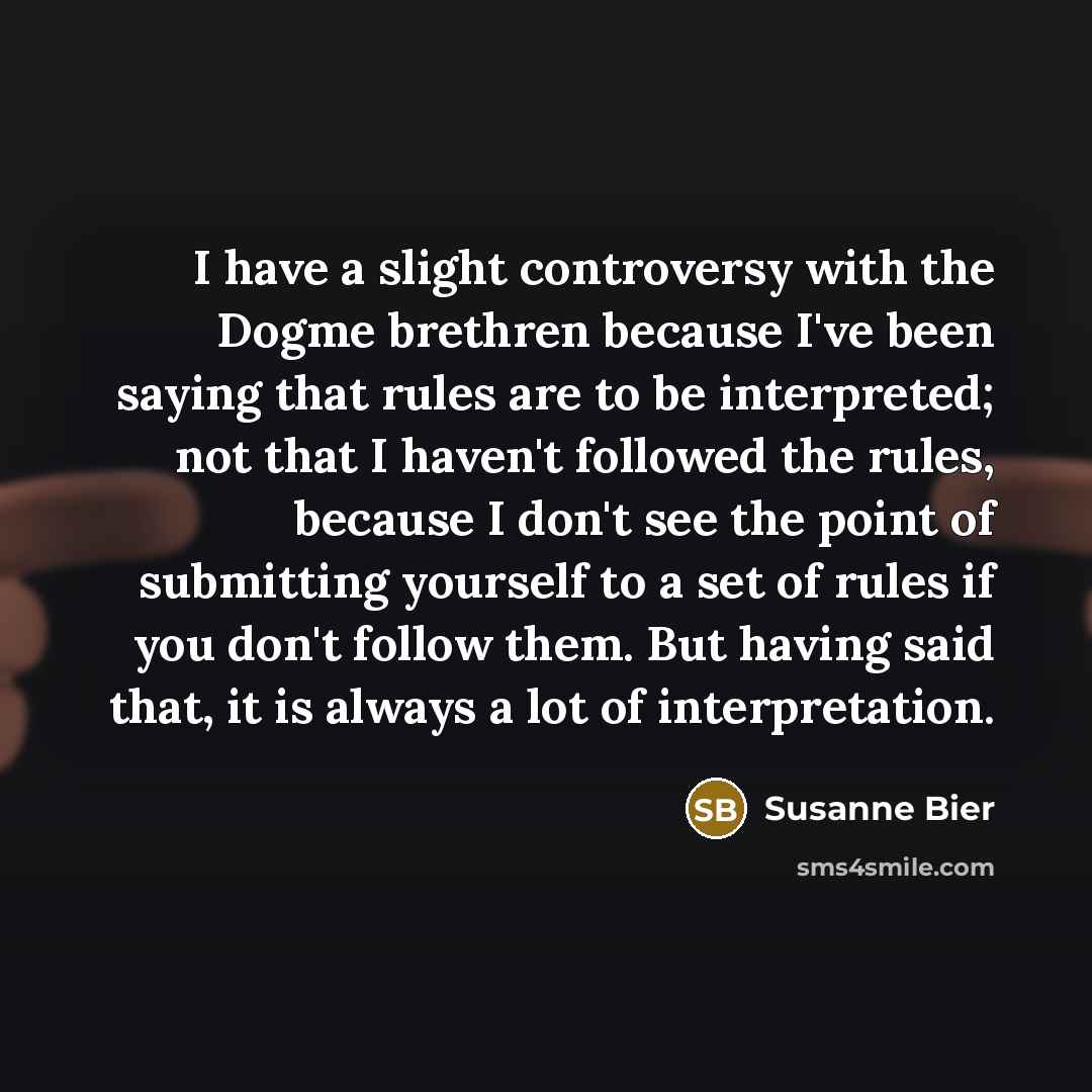 “I have a slight controversy with the Dogme brethren because…” quote by Susanne Bier