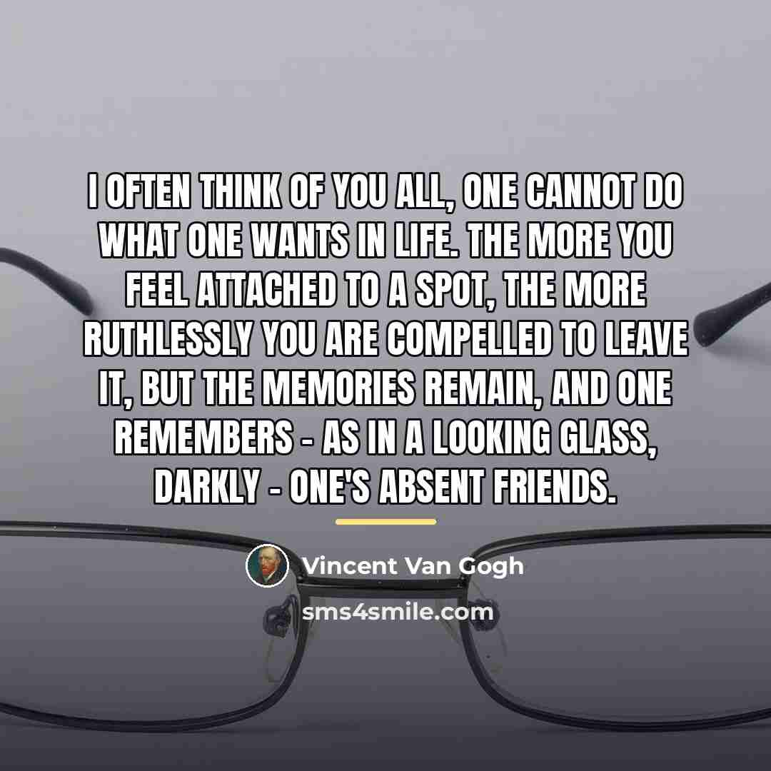 “I often think of you all, one cannot do what…” quote by Vincent Van Gogh