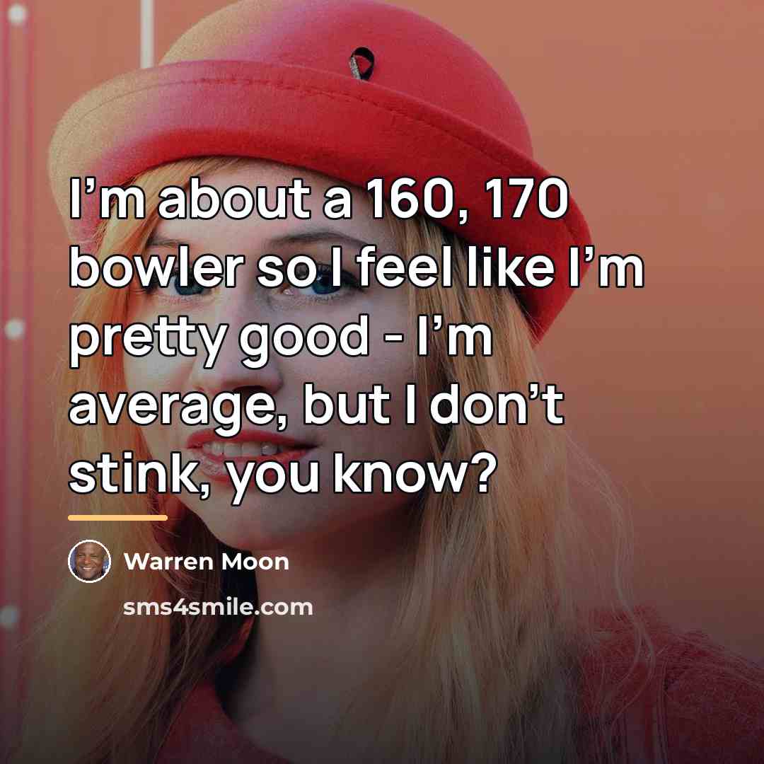 “I'm about a 160, 170 bowler so I feel like…” quote by Warren Moon