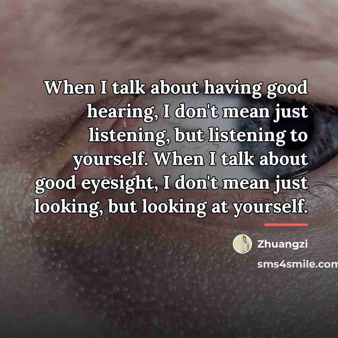 “When I talk about having good hearing, I don't mean…” quote by Zhuangzi