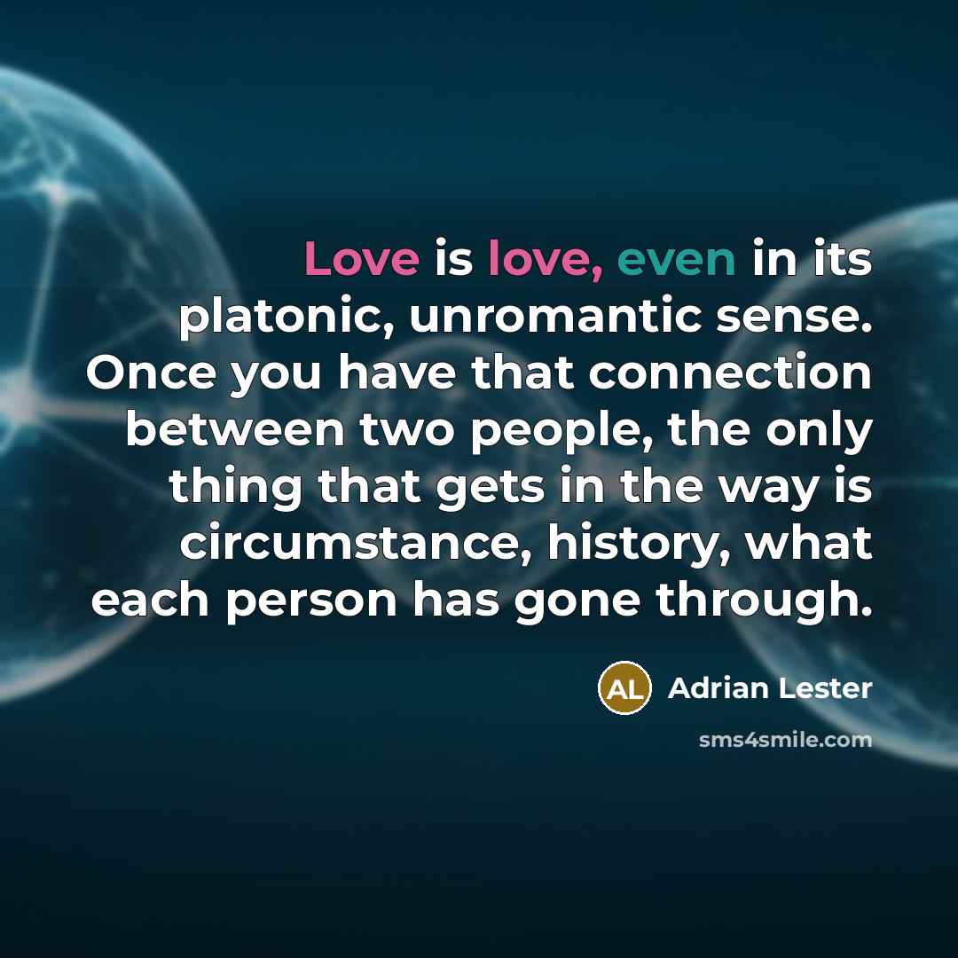 “Love is love, even in its platonic, unromantic sense. Once…” quote by Adrian Lester