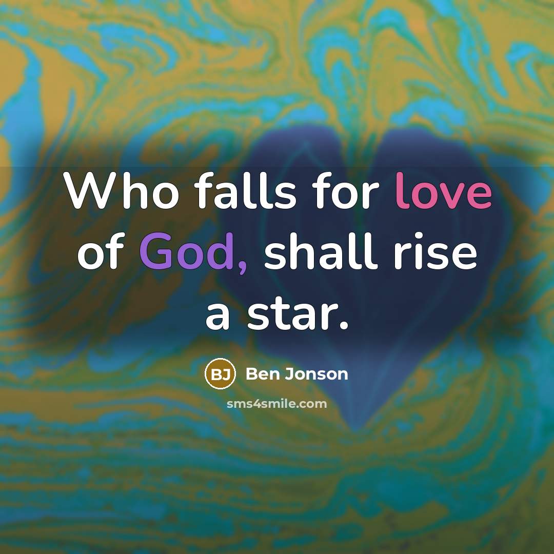“Who falls for love of God, shall rise a star.…” quote by Ben Jonson