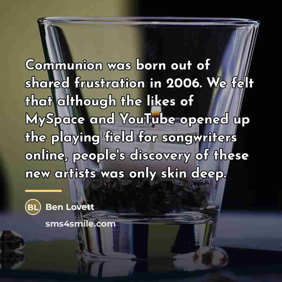 “Communion was born out of shared frustration in 2006. We…” quote by Ben Lovett