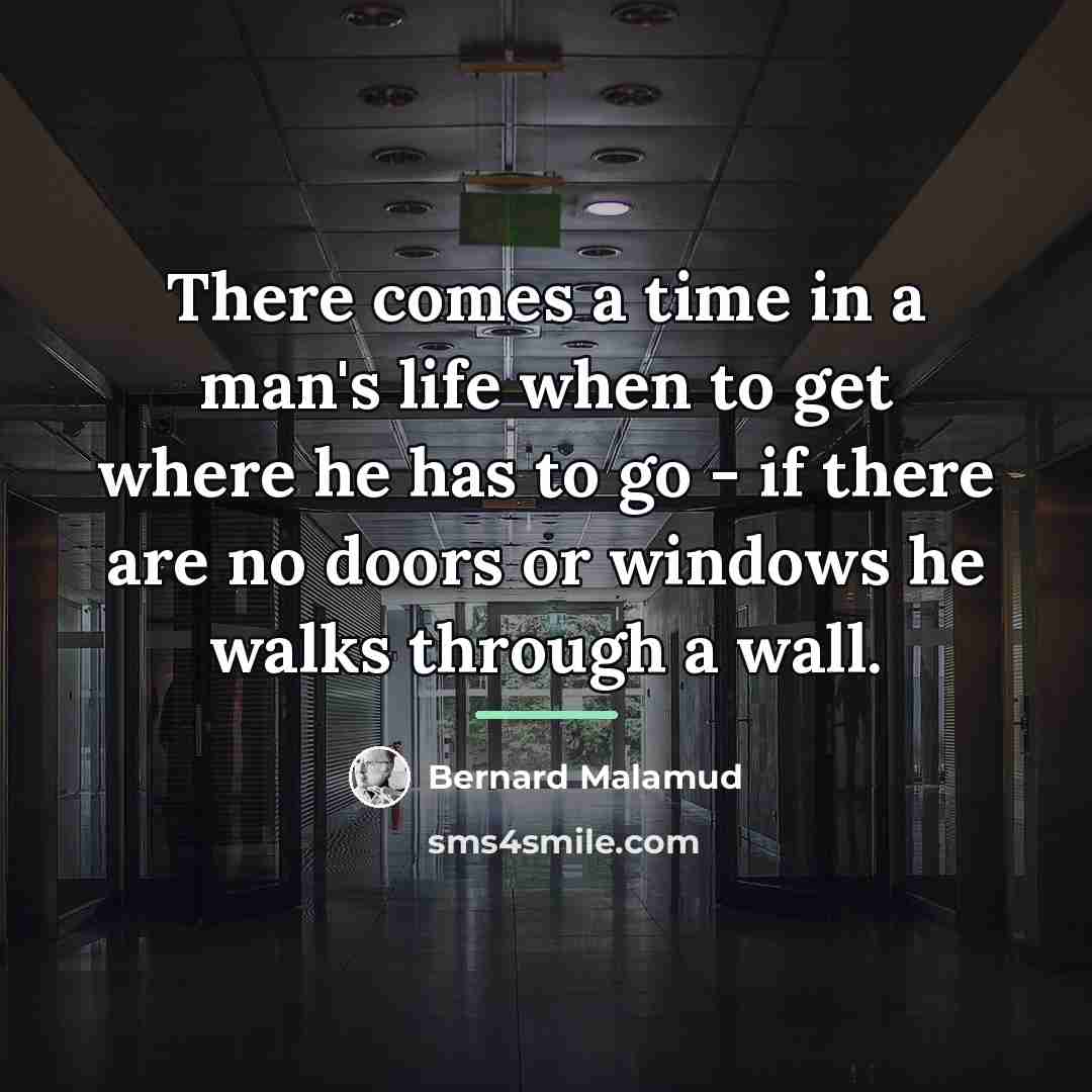 “There comes a time in a man's life when to…” quote by Bernard Malamud