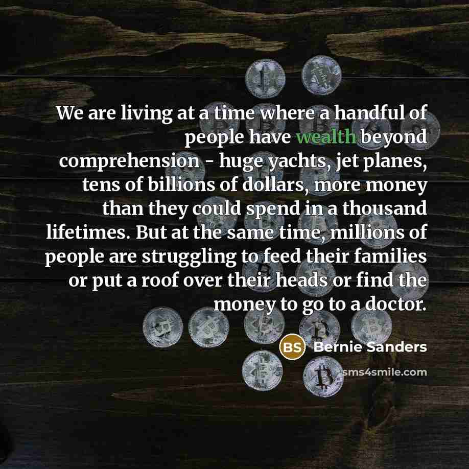 “We are living at a time where a handful of…” quote by Bernie Sanders