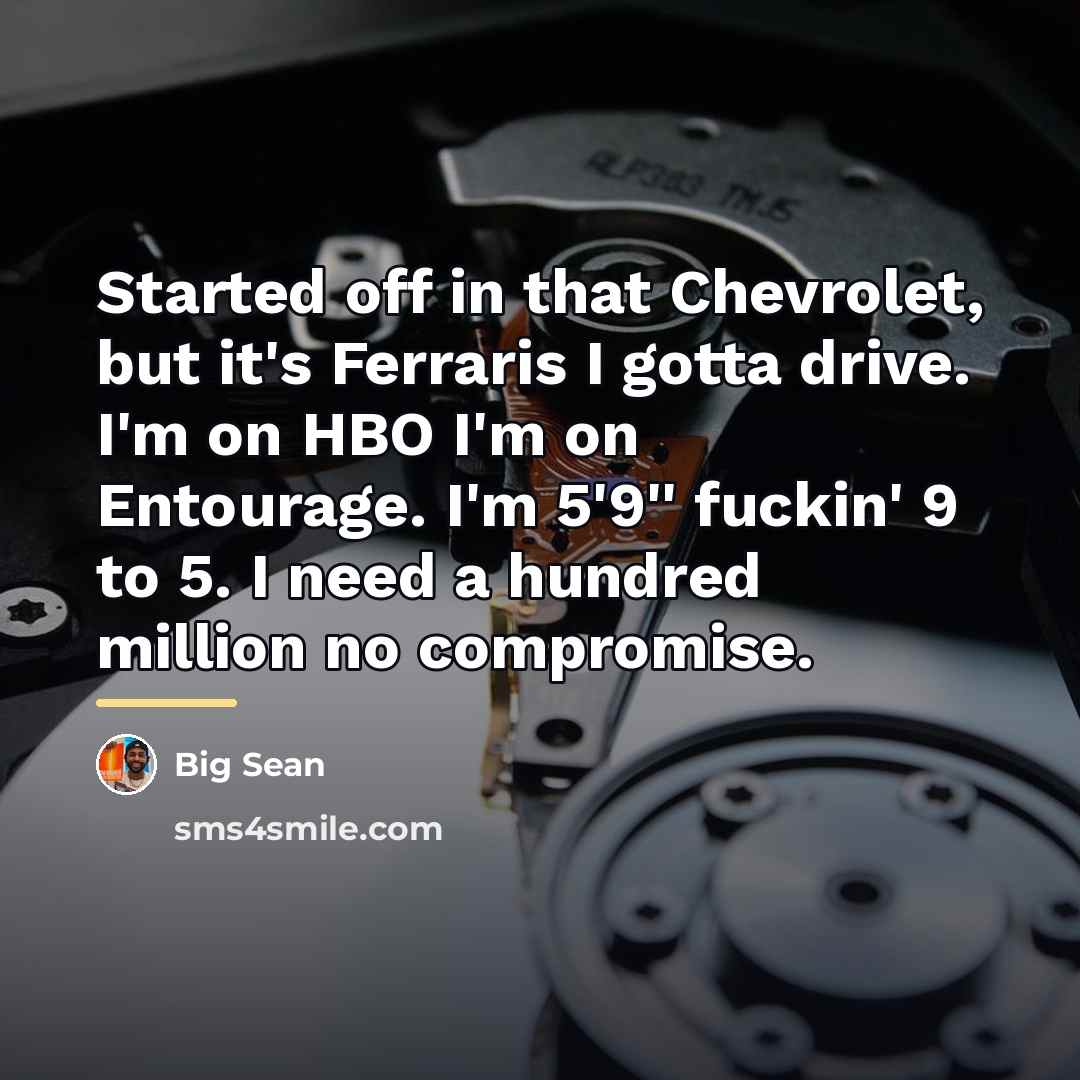 “Started off in that Chevrolet, but it's Ferraris I gotta…” quote by Big Sean