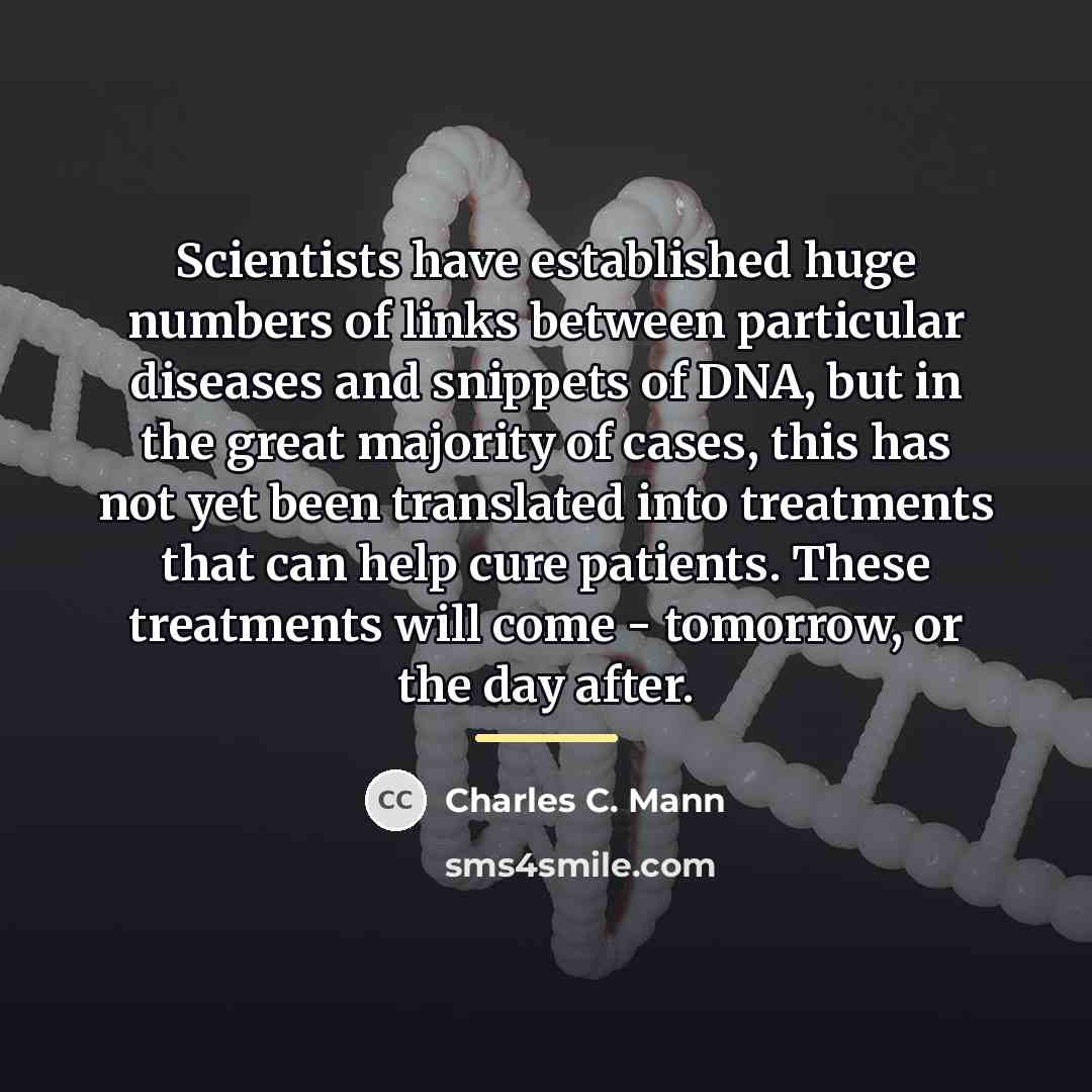 “Scientists have established huge numbers of links between particular diseases…” quote by Charles C. Mann