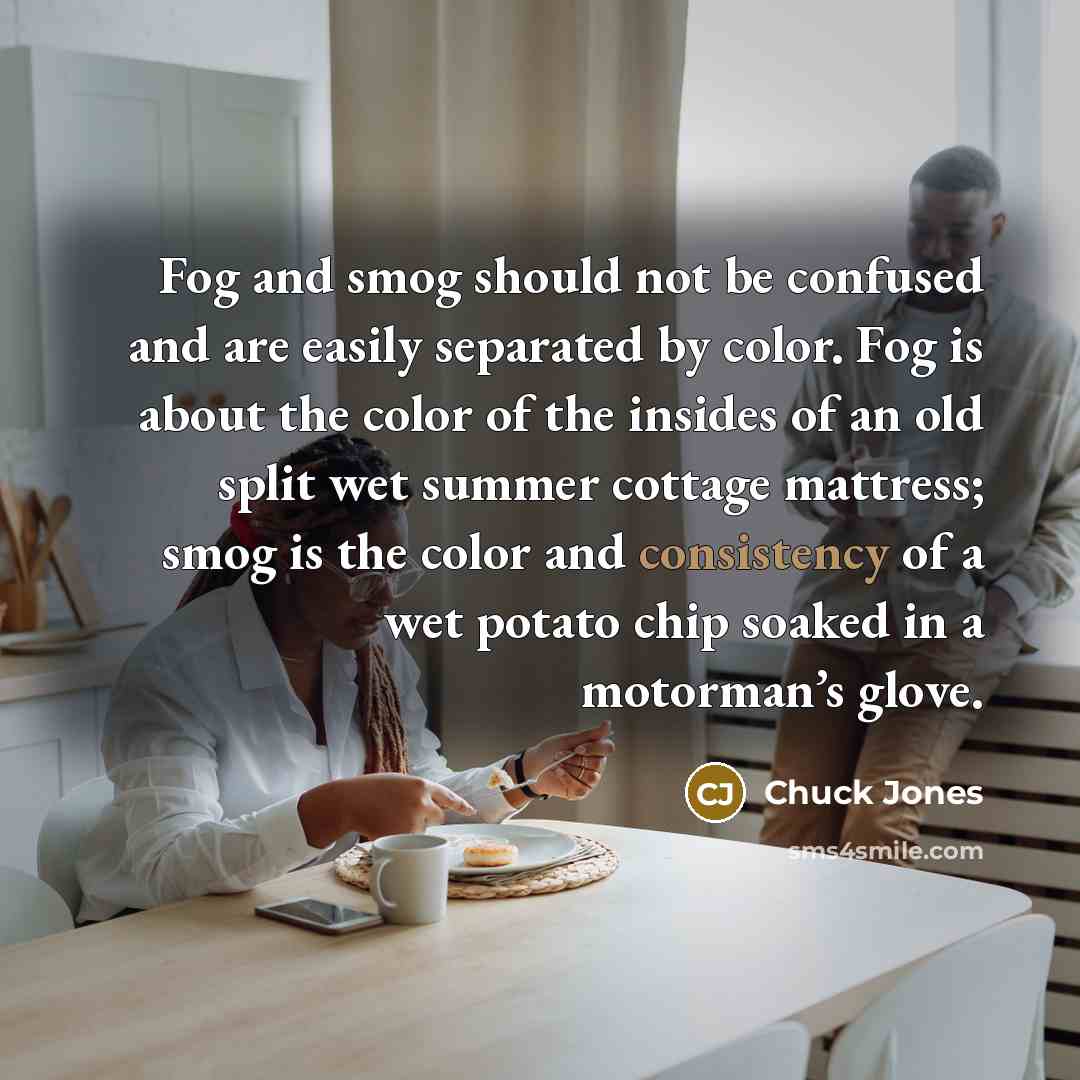 “Fog and smog should not be confused and are easily…” quote by Chuck Jones