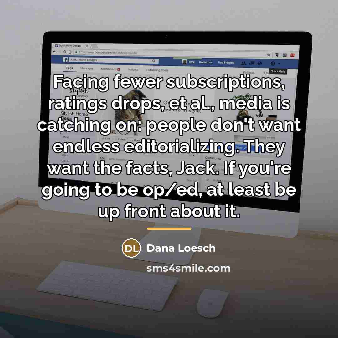 “Facing fewer subscriptions, ratings drops, et al., media is catching…” quote by Dana Loesch