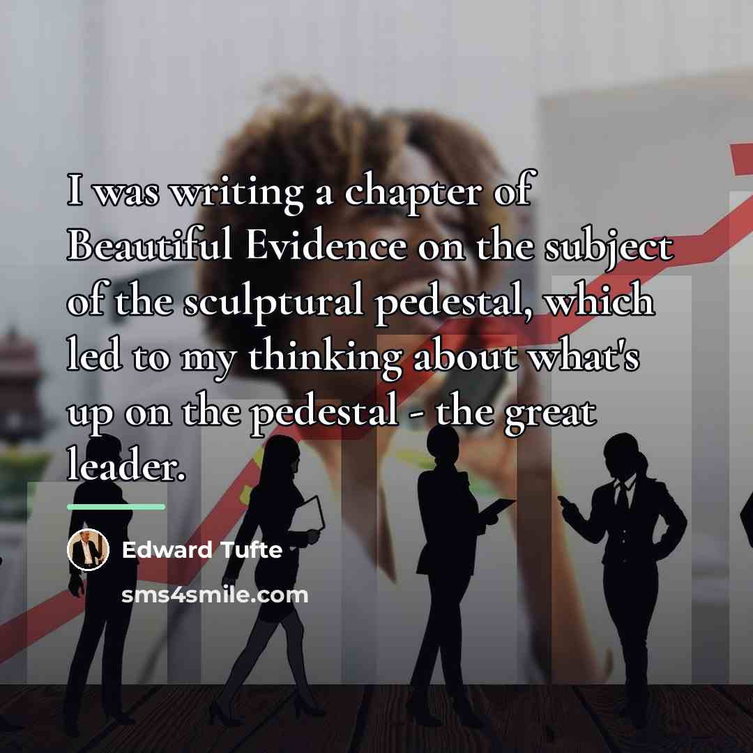 “I was writing a chapter of Beautiful Evidence on the…” quote by Edward Tufte