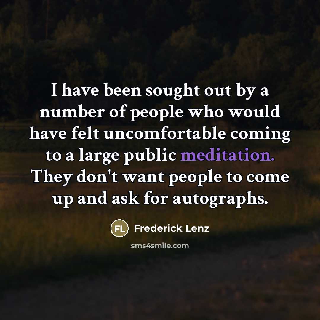 “I have been sought out by a number of people…” quote by Frederick Lenz