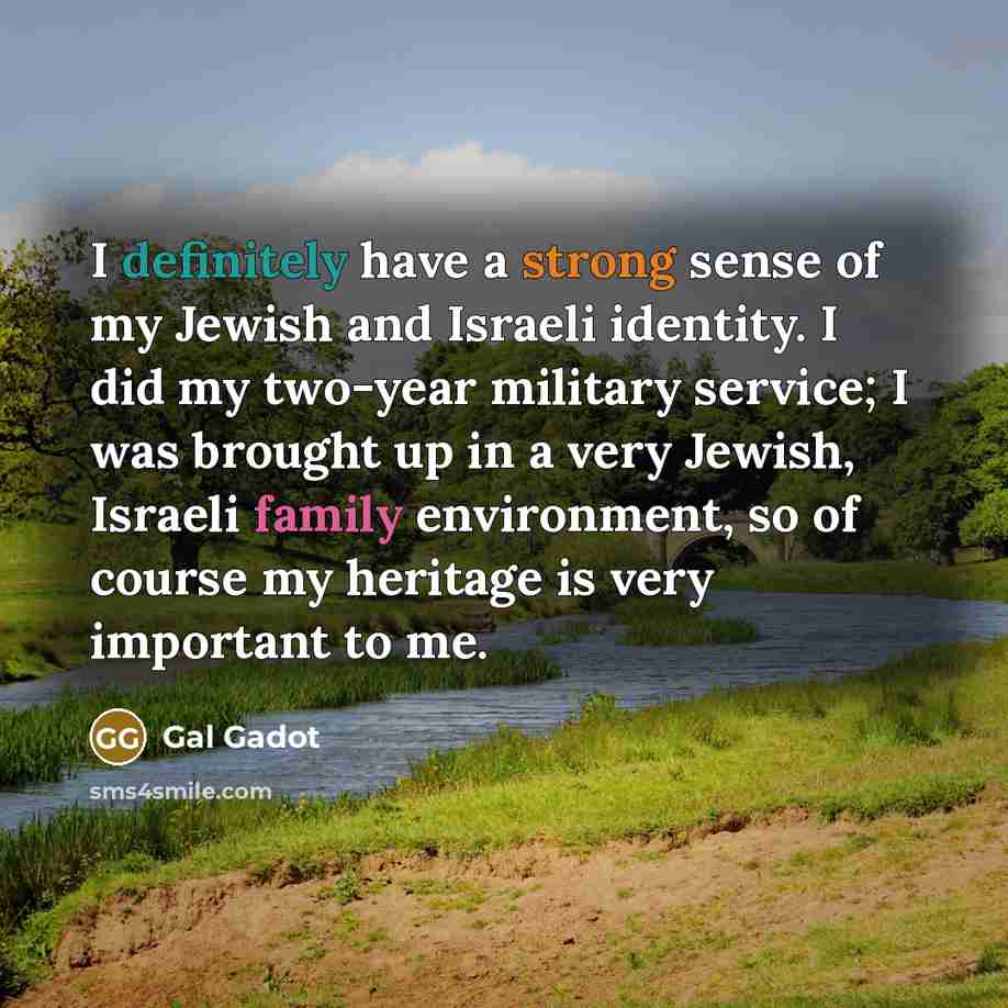 “I definitely have a strong sense of my Jewish and…” quote by Gal Gadot
