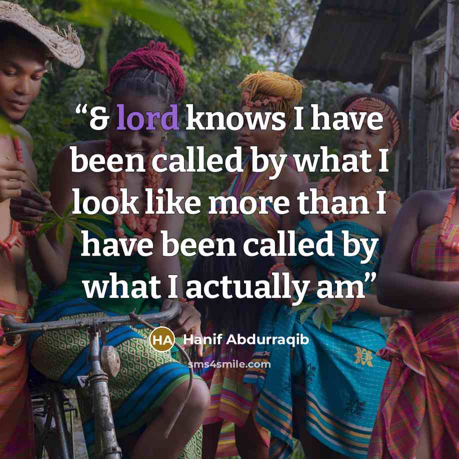 “& lord knows I have been called by what I look like more than I have been called by what I actually am” quote by Hanif Abdurraqib