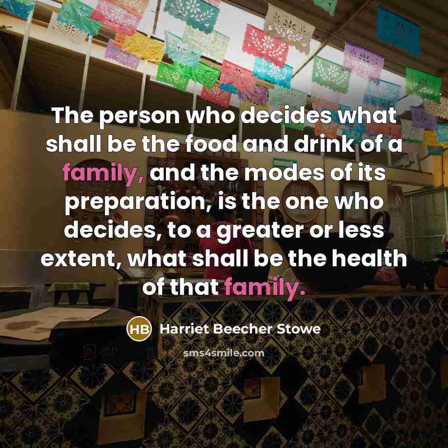 “The person who decides what shall be the food and…” quote by Harriet Beecher Stowe