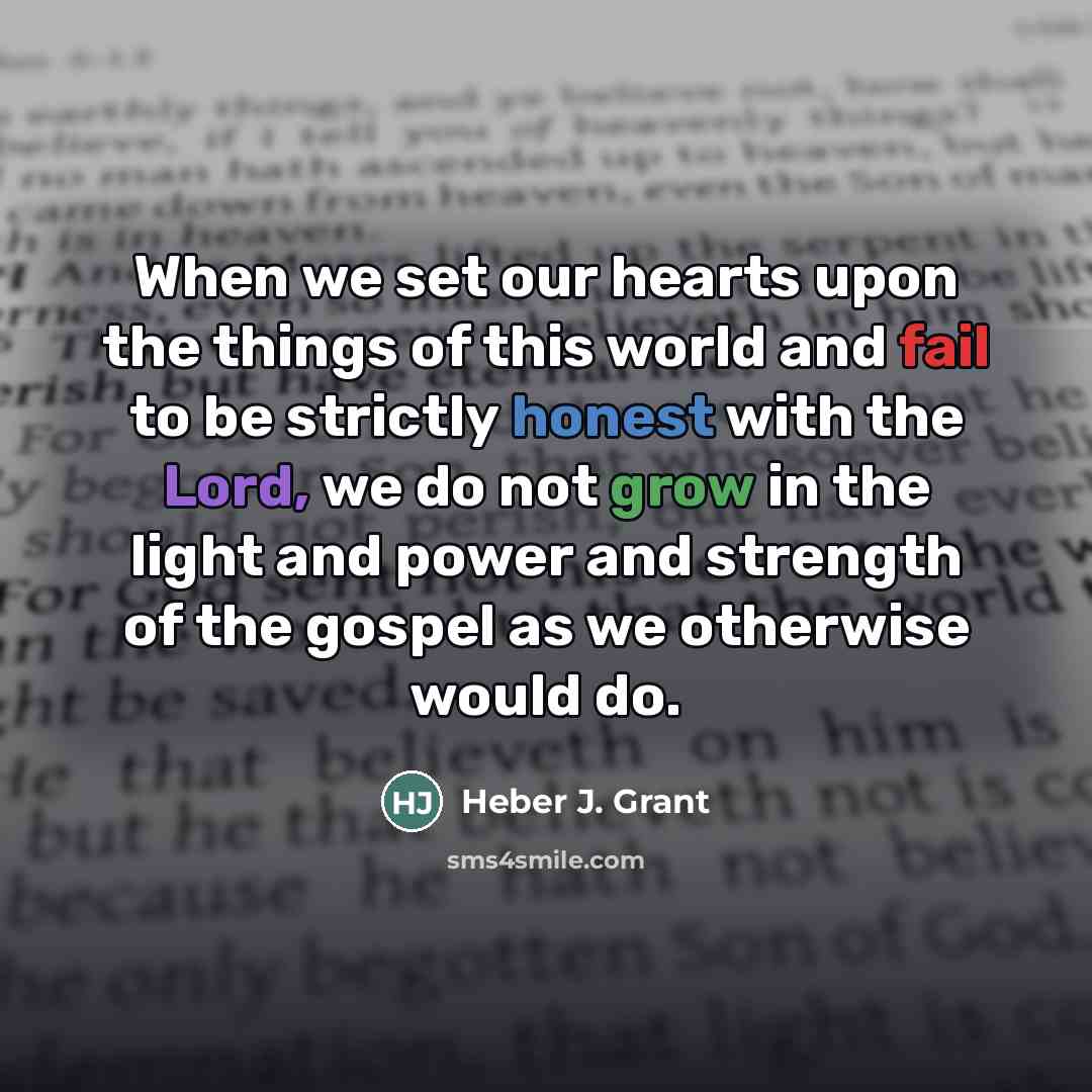“When we set our hearts upon the things of this…” quote by Heber J. Grant