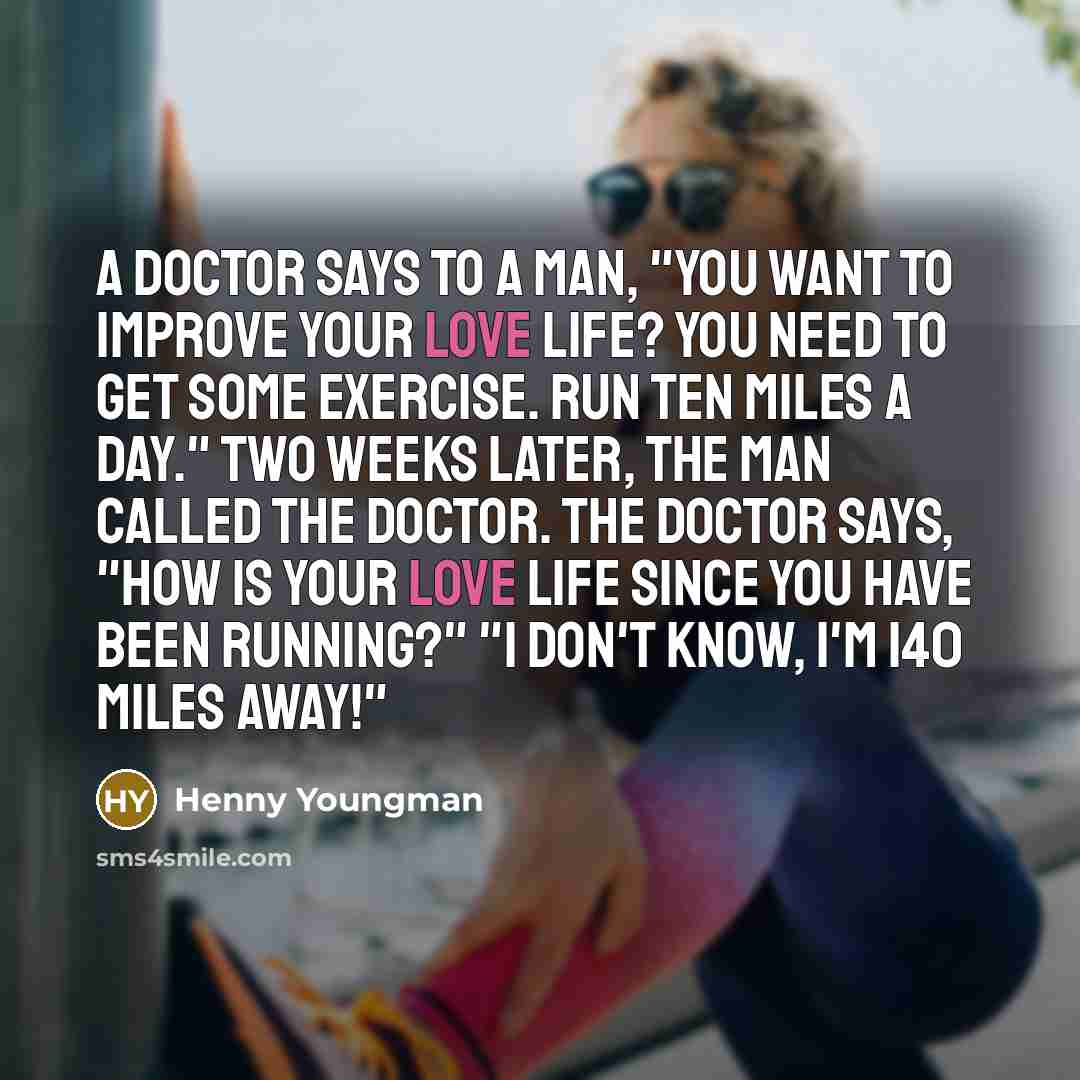 “A doctor says to a man, "You want to improve…” quote by Henny Youngman