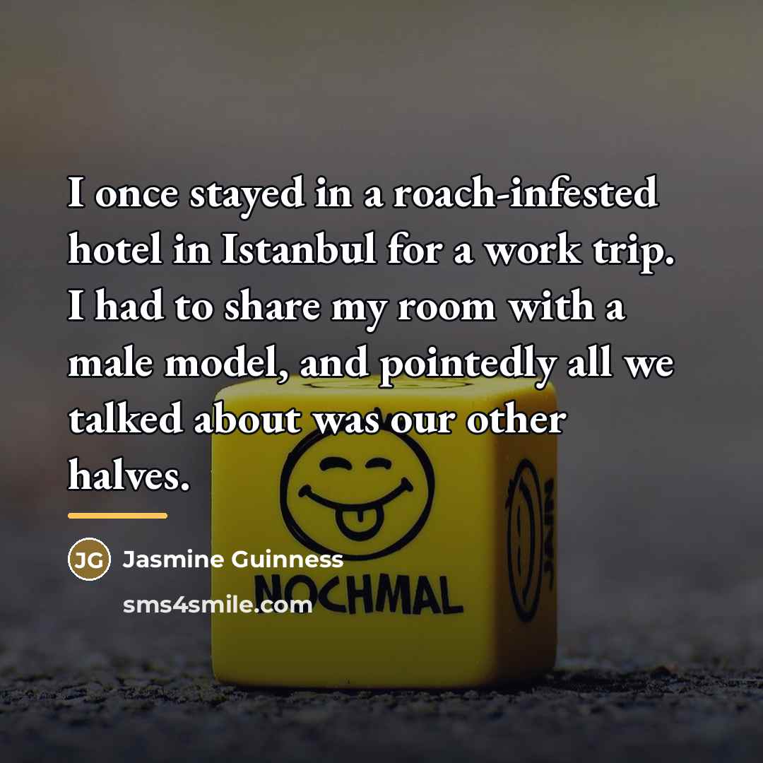 “I once stayed in a roach-infested hotel in Istanbul for…” quote by Jasmine Guinness