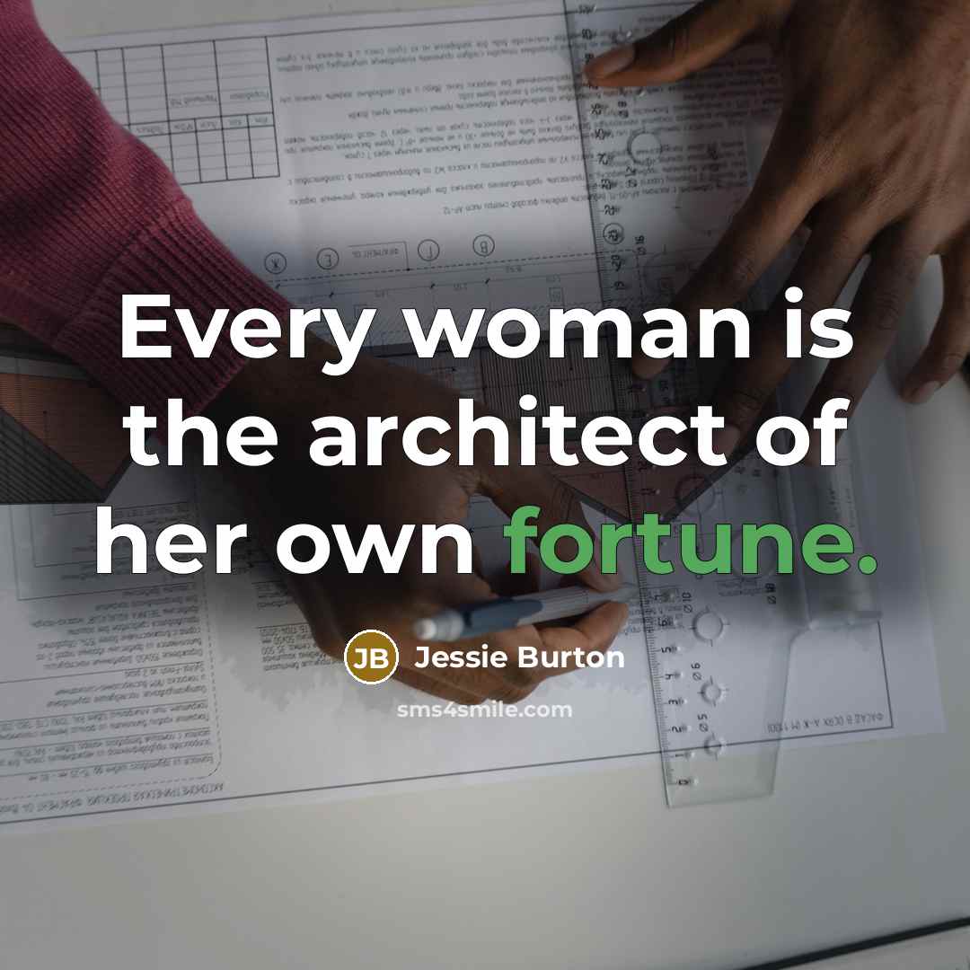 “Every woman is the architect of her own fortune.…” quote by Jessie Burton