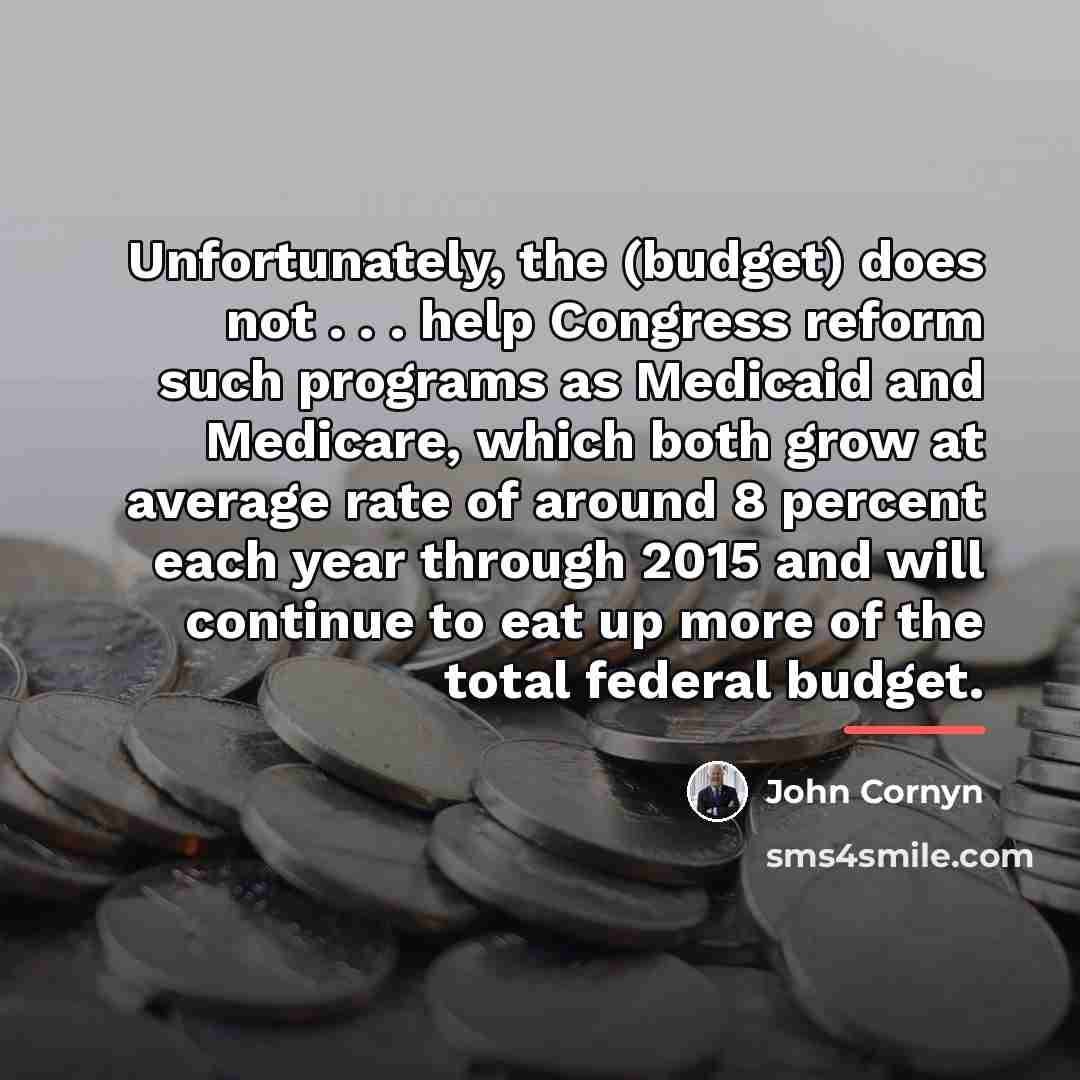 “Unfortunately, the (budget) does not . . . help Congress…” quote by John Cornyn