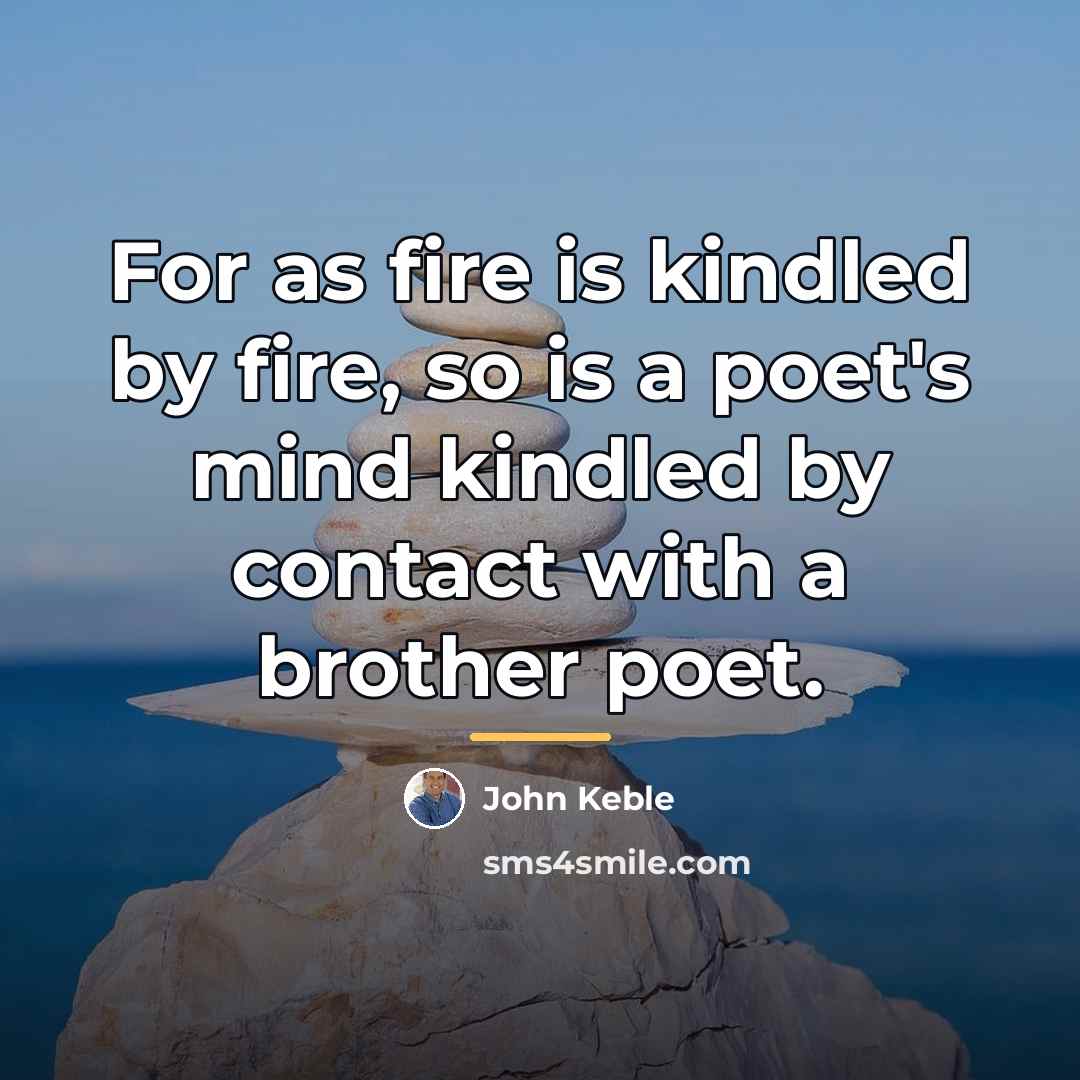 “For as fire is kindled by fire, so is a…” quote by John Keble