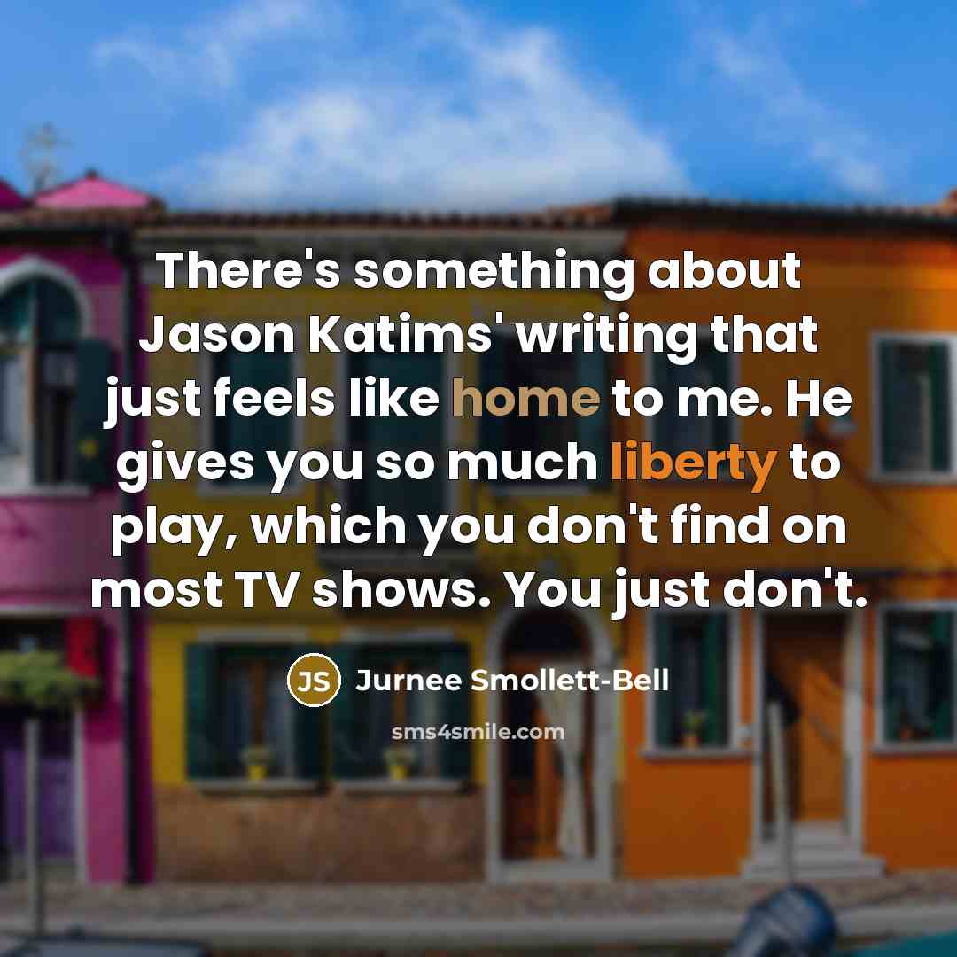 “There's something about Jason Katims' writing that just feels like…” quote by Jurnee Smollett-Bell