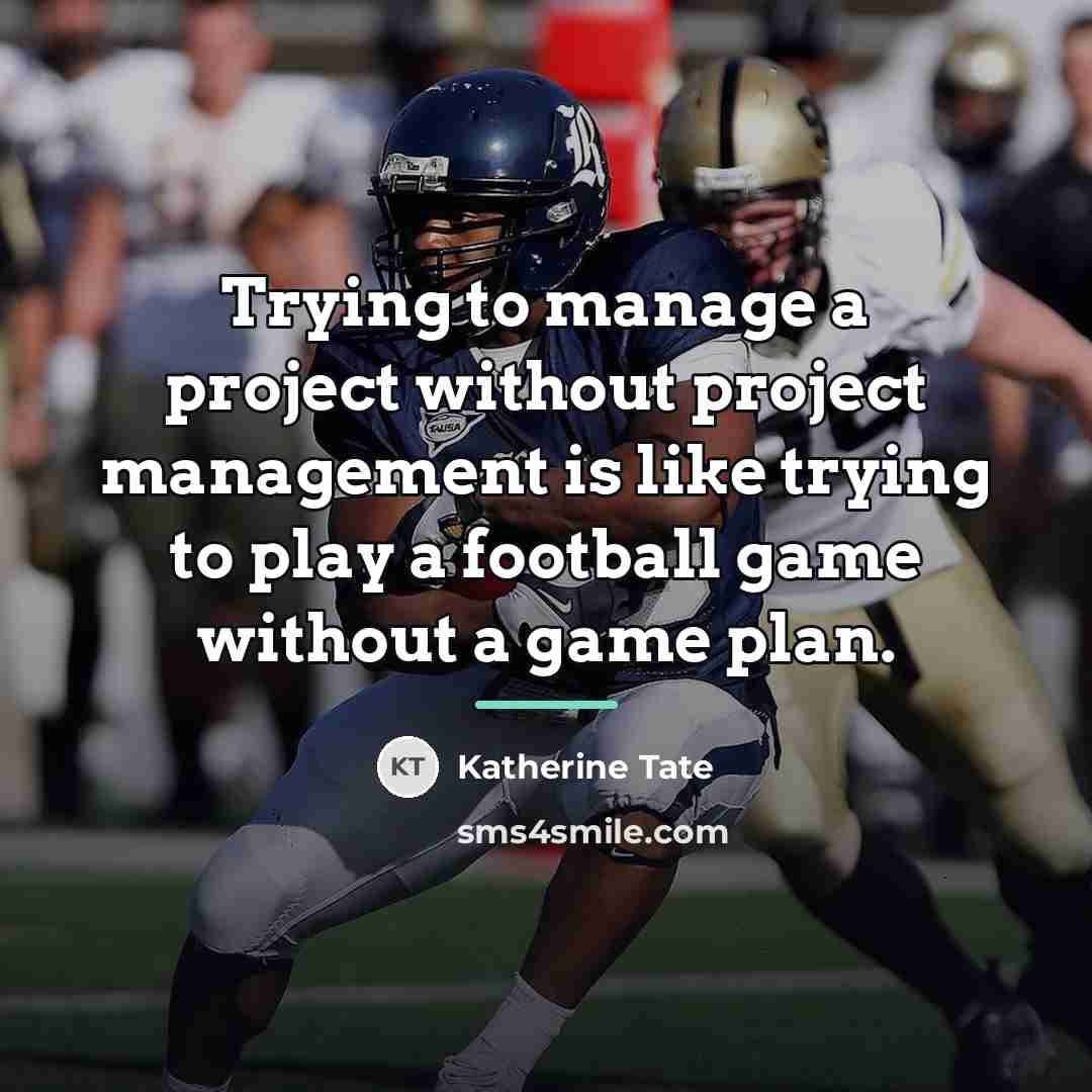 “Trying to manage a project without project management is like…” quote by Anonymous