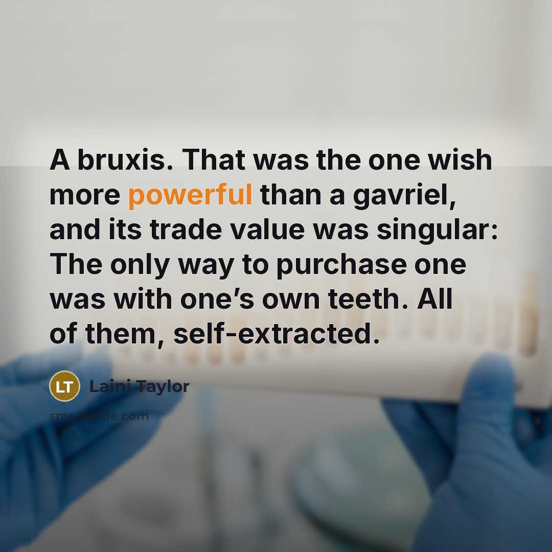 “A bruxis. That was the one wish more powerful than…” quote by Laini Taylor