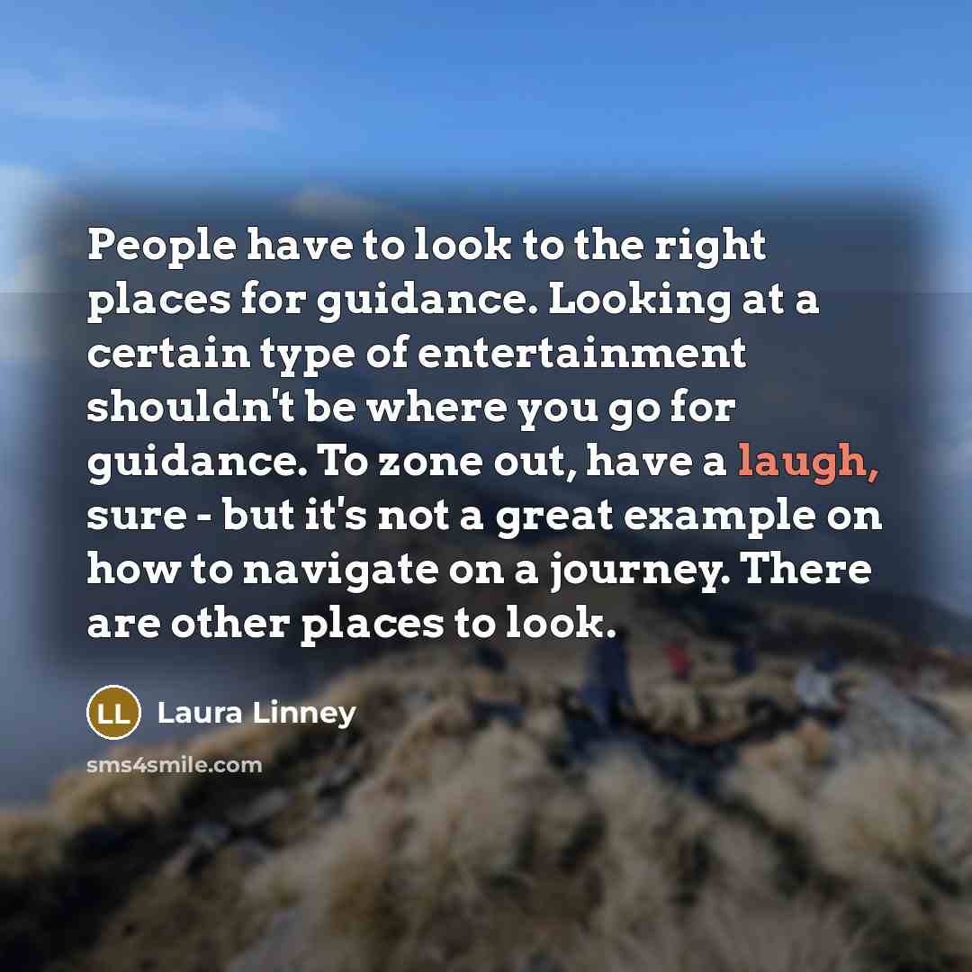 “People have to look to the right places for guidance.…” quote by Laura Linney