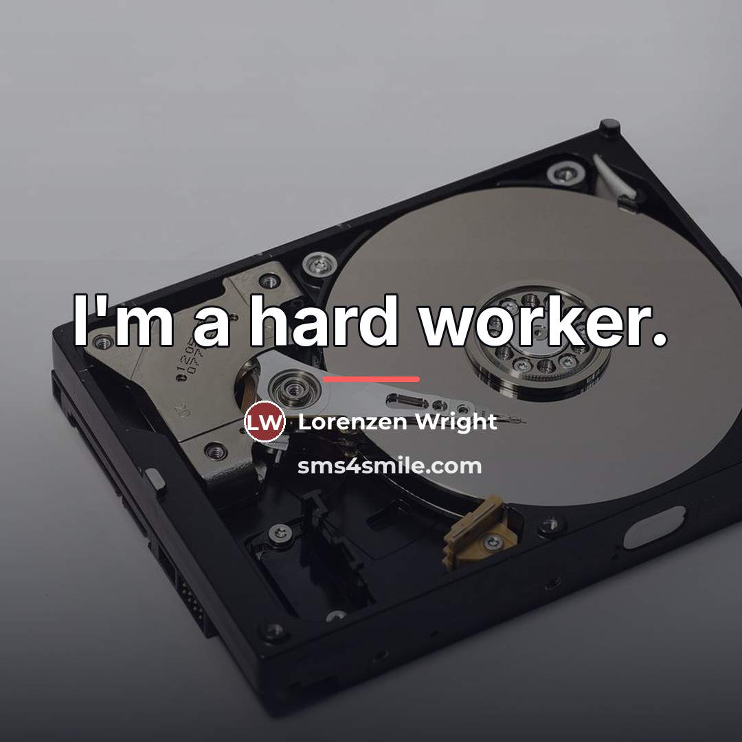 “I'm a hard worker.…” quote by Lorenzen Wright