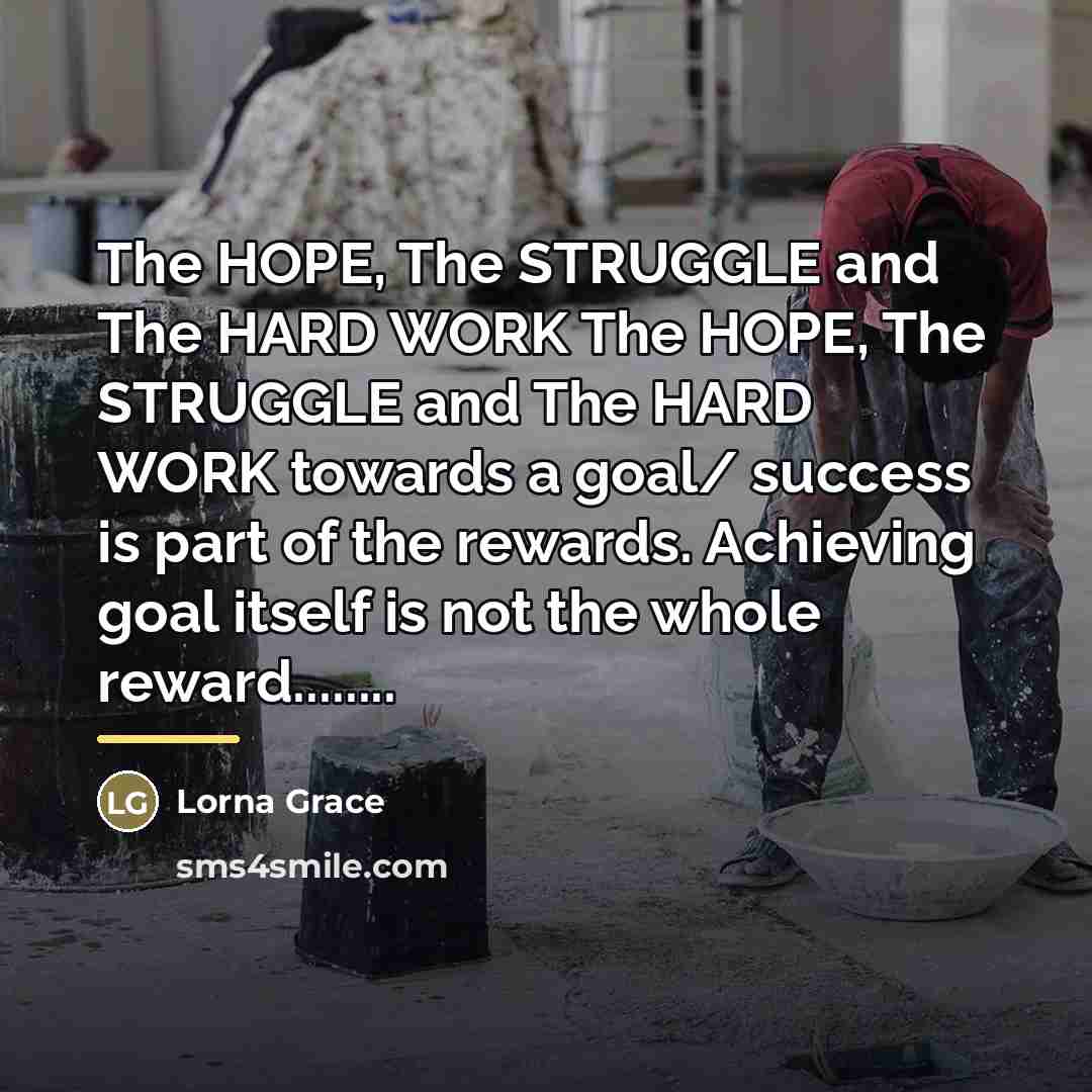“The HOPE, The STRUGGLE and The HARD WORK The HOPE,…” quote by Lorna Grace