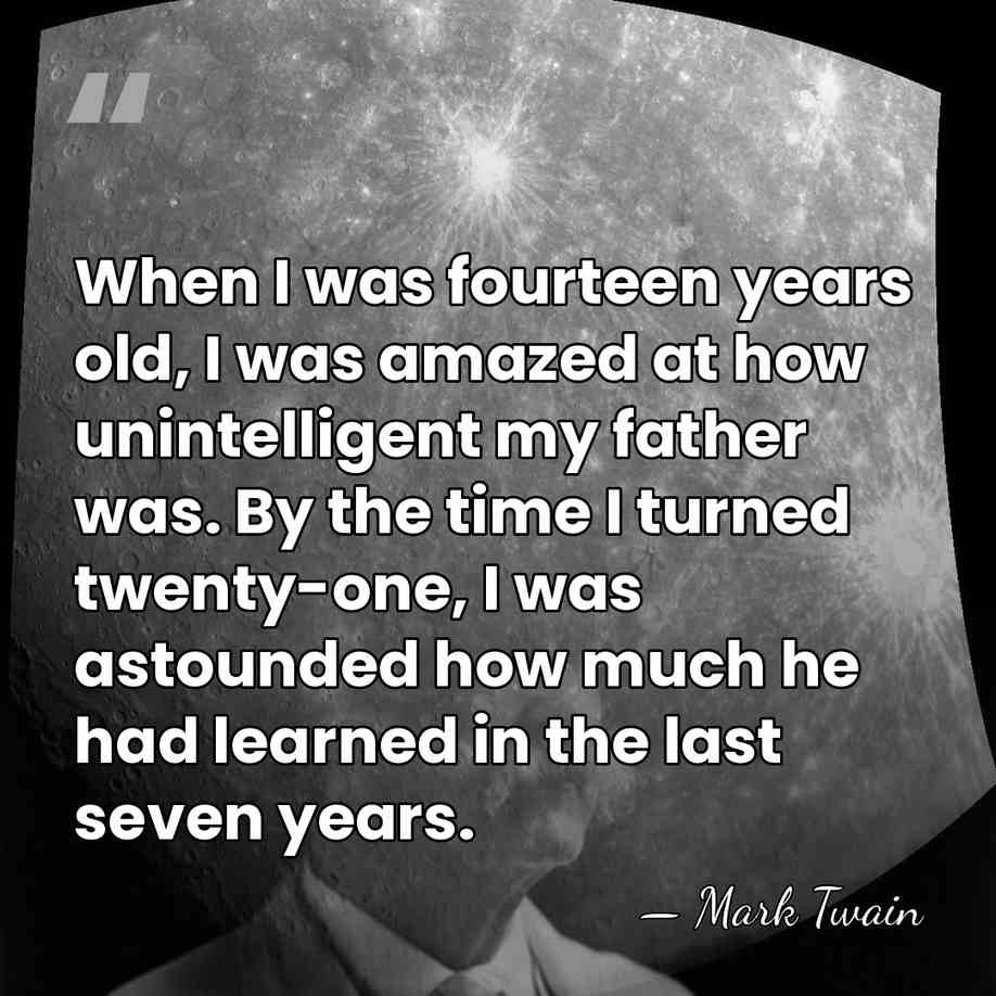 When I was fourteen years old, I was amazed at how unintelligent&hellip; - Mark Twain