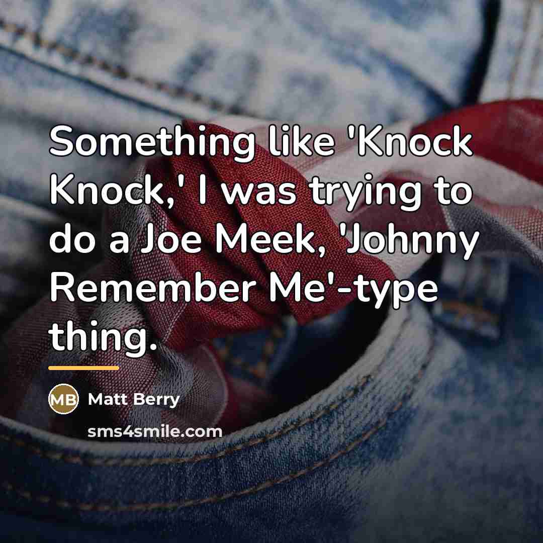 “Something like 'Knock Knock,' I was trying to do a…” quote by Matt Berry