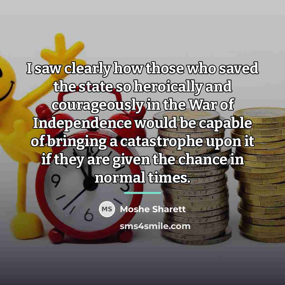 “I saw clearly how those who saved the state so…” quote by Moshe Sharett