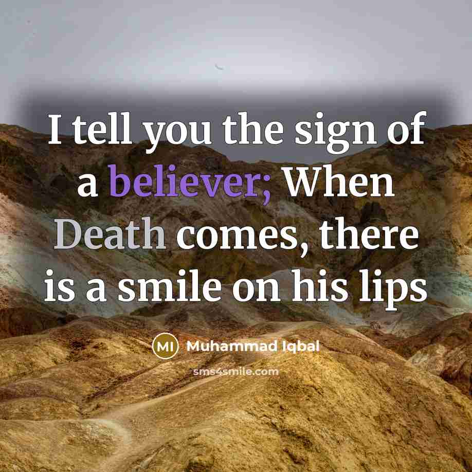 “I tell you the sign of a believer; When Death…” quote by Muhammad Iqbal