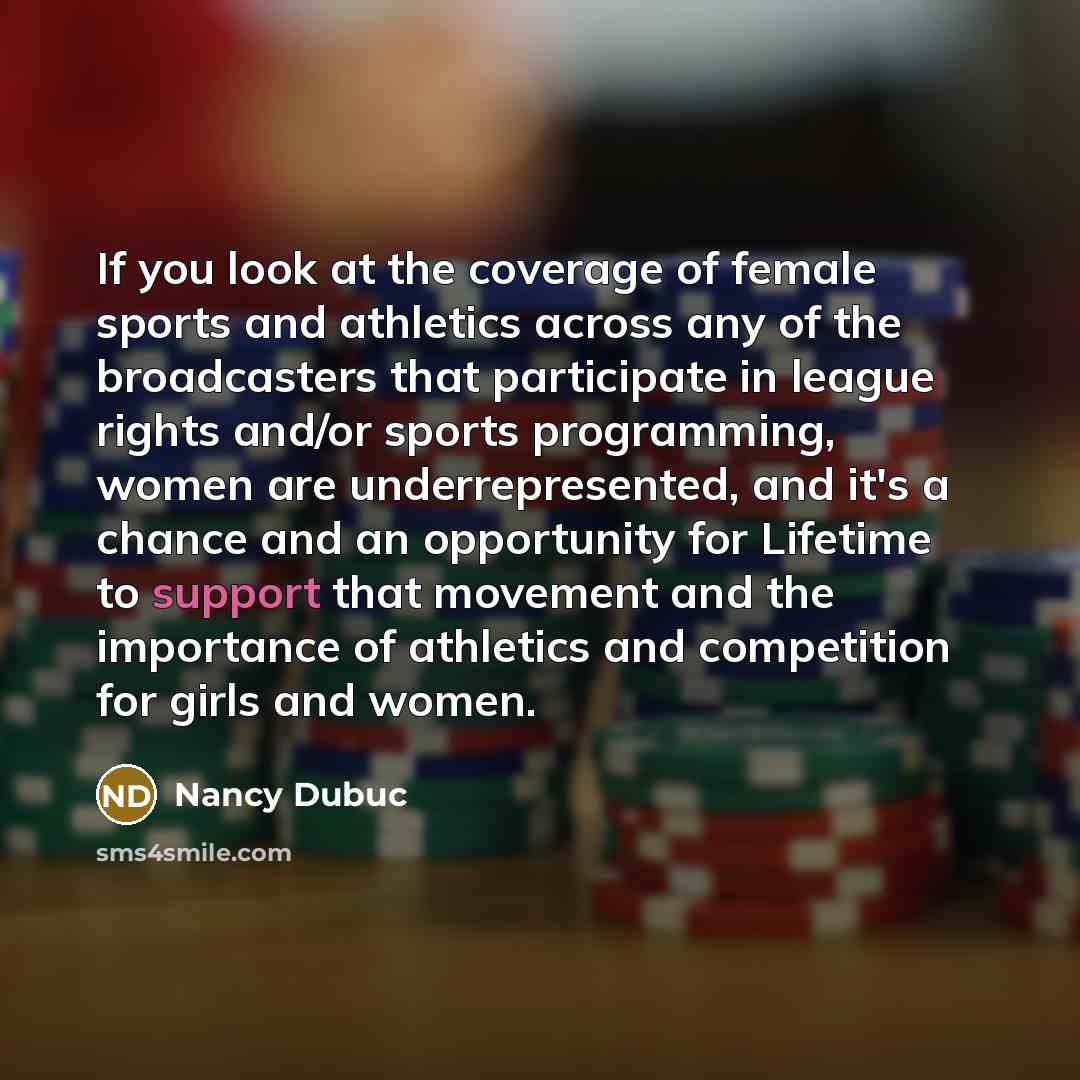 “If you look at the coverage of female sports and…” quote by Nancy Dubuc