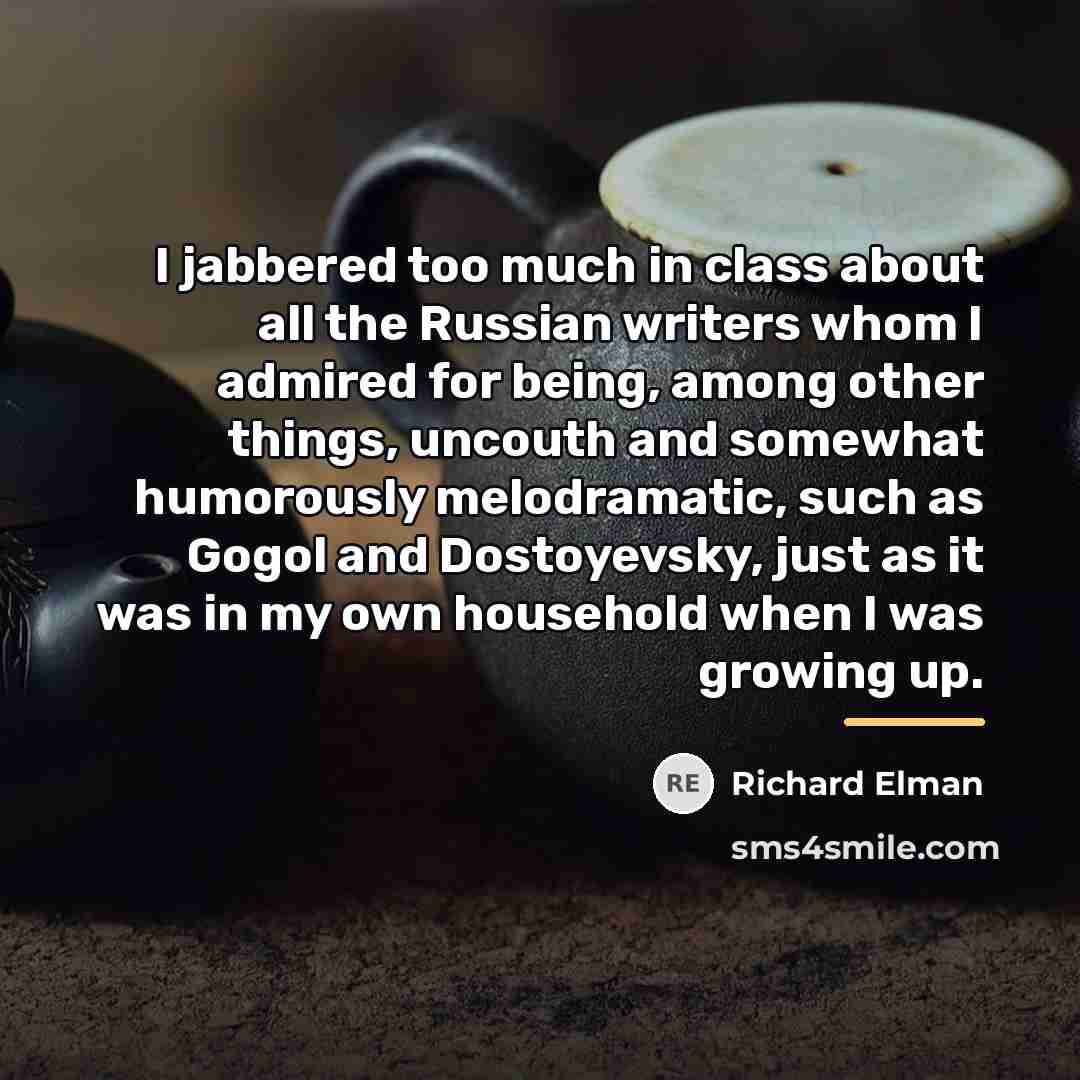 “I jabbered too much in class about all the Russian…” quote by Richard Elman