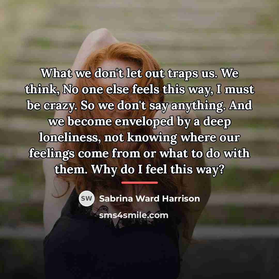 “What we don't let out traps us. We think, No…” quote by Sabrina Ward Harrison