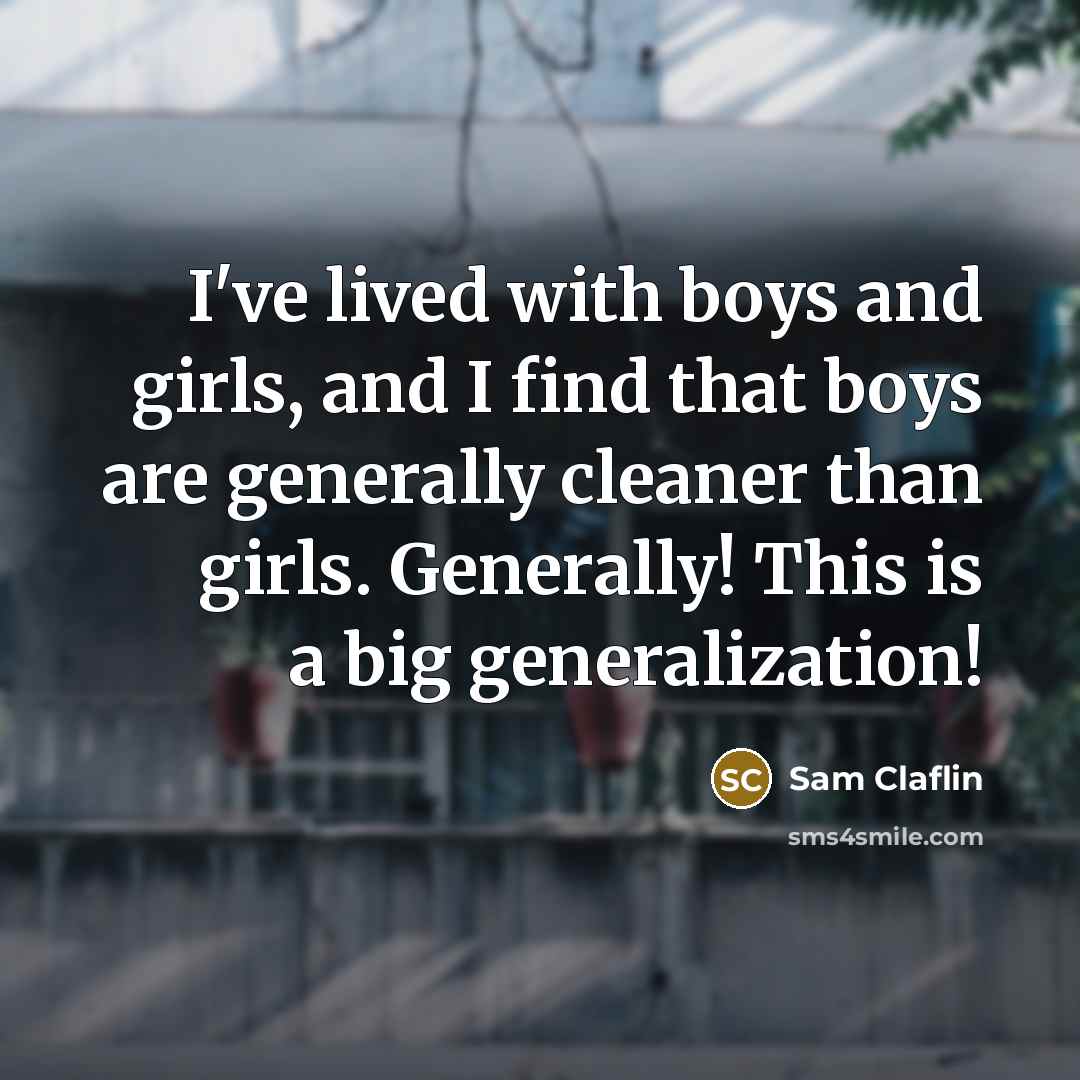 “I've lived with boys and girls, and I find that…” quote by Sam Claflin