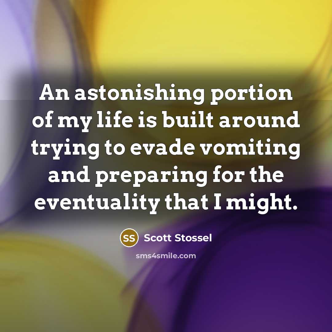 “An astonishing portion of my life is built around trying…” quote by Scott Stossel