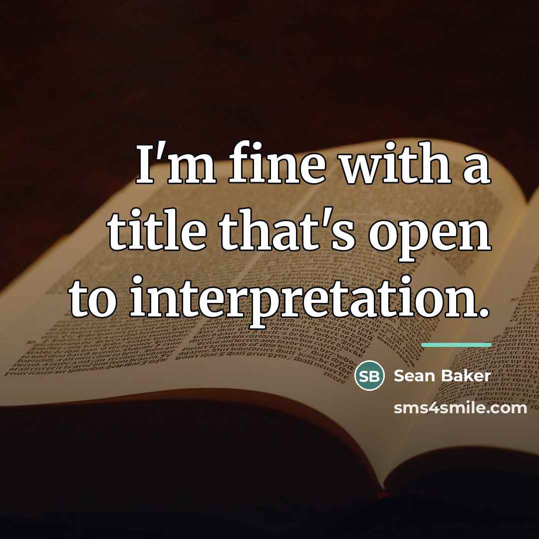 “I'm fine with a title that's open to interpretation.…” quote by Sean Baker