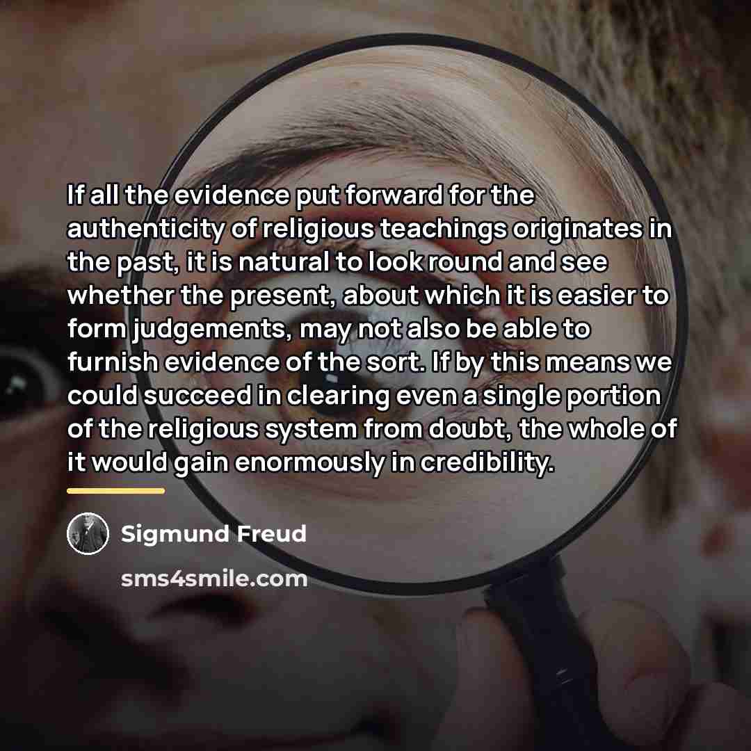 “If all the evidence put forward for the authenticity of…” quote by Sigmund Freud