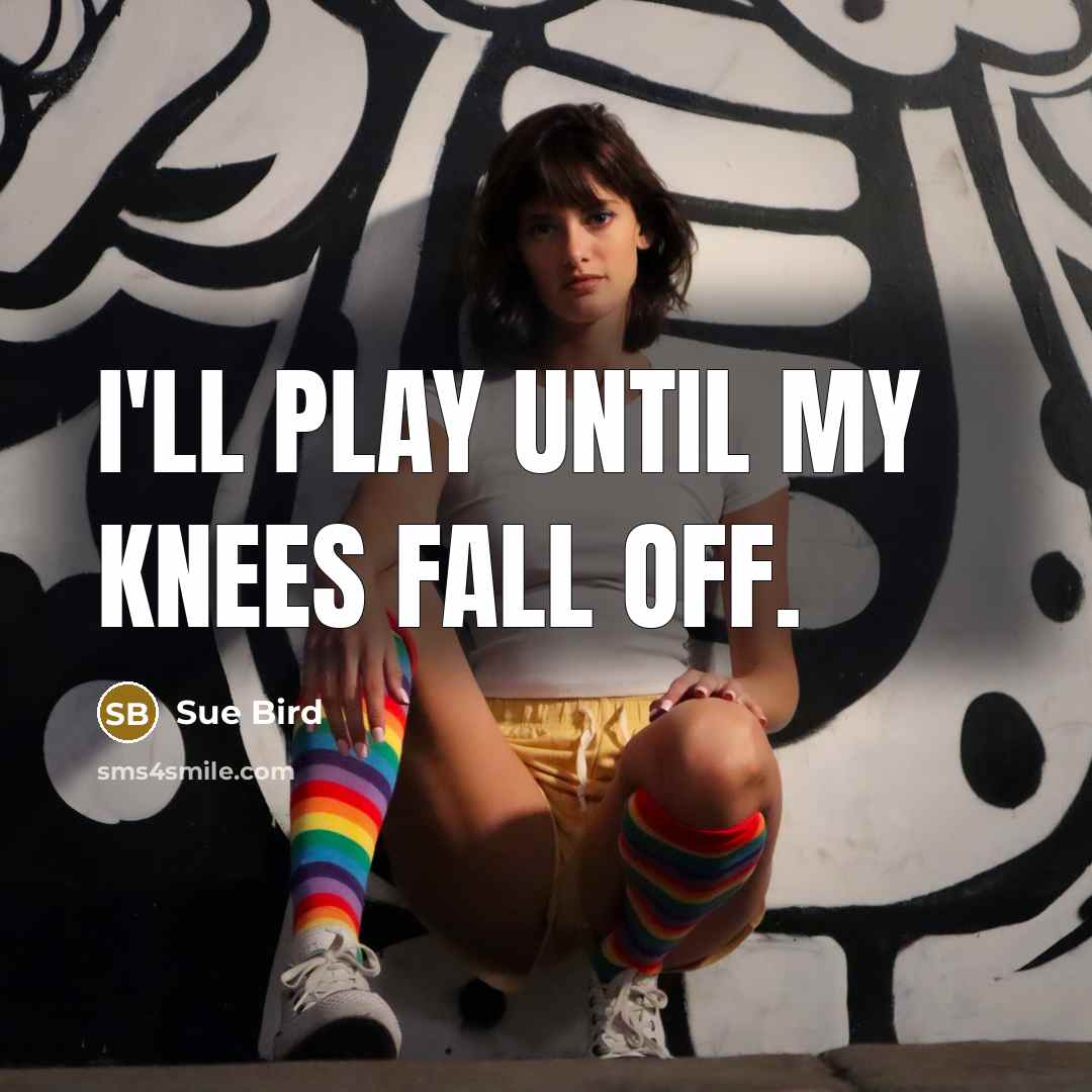 “I'll play until my knees fall off.…” quote by Sue Bird