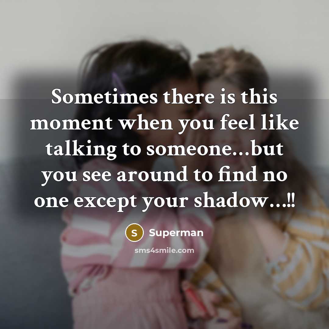 “Sometimes there is this moment when you feel like talking…” quote by Superman
